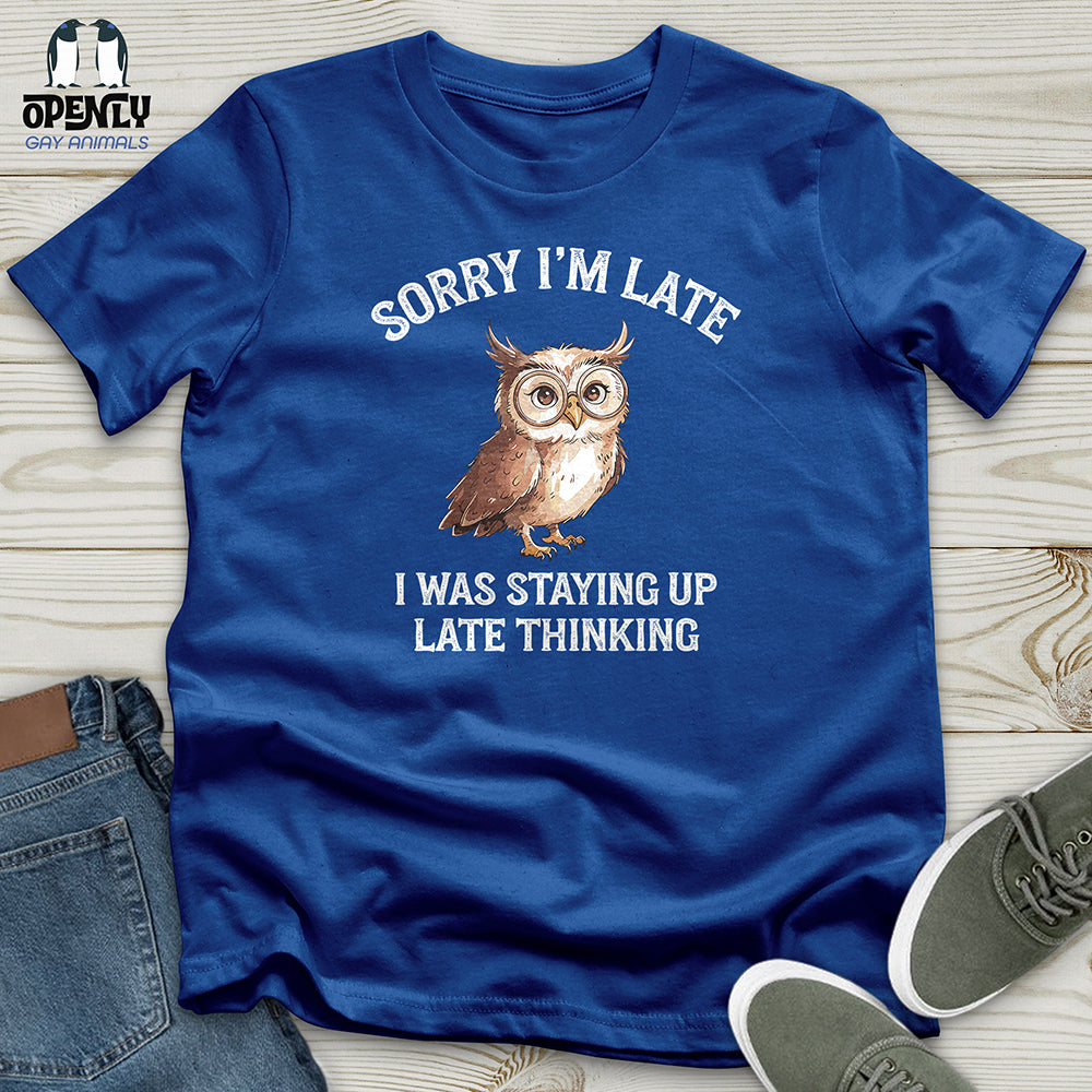 Sorry I'm Late Unisex t-shirt