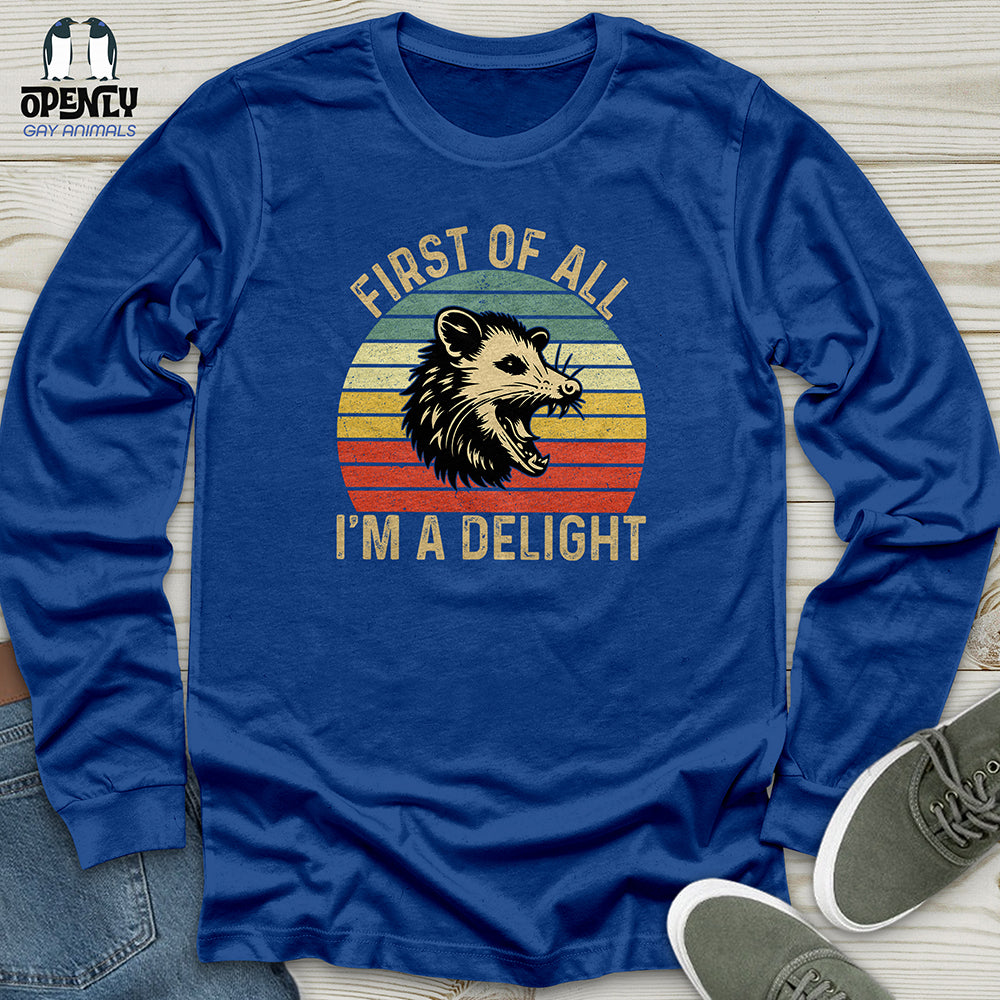 First Of All I am A Delight Unisex Long Sleeve Tee