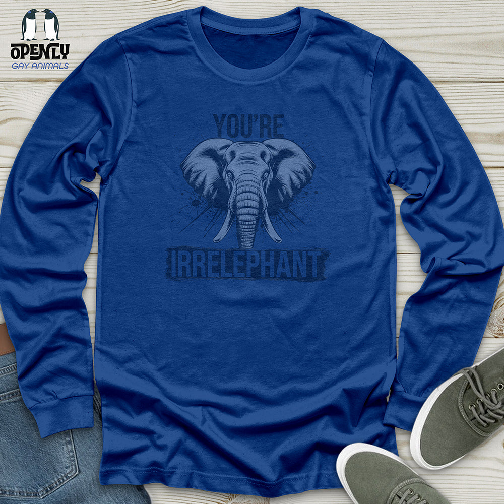 You're Irrelephant Unisex Long Sleeve Tee