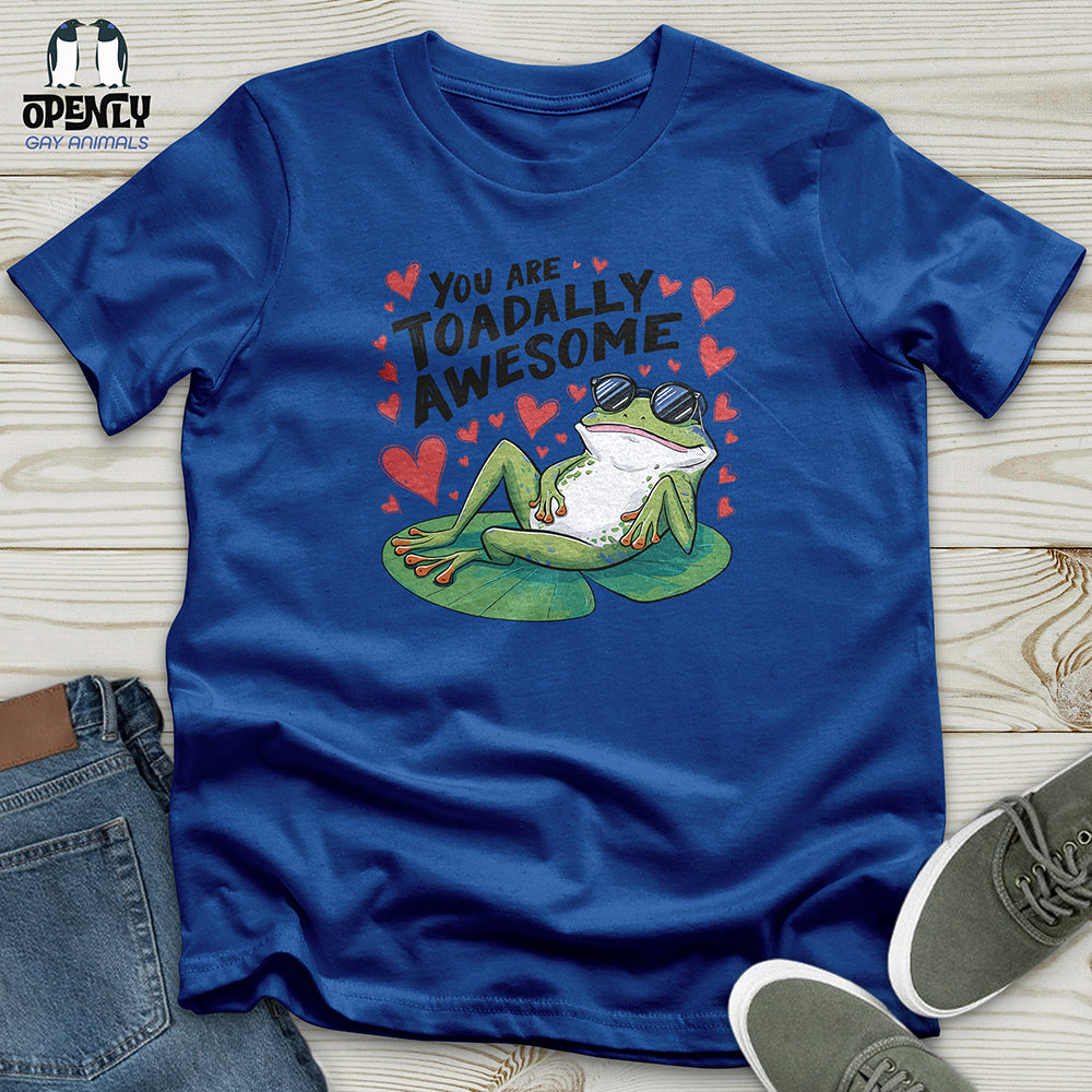 You Are Toadally Awesome Unisex t-shirt