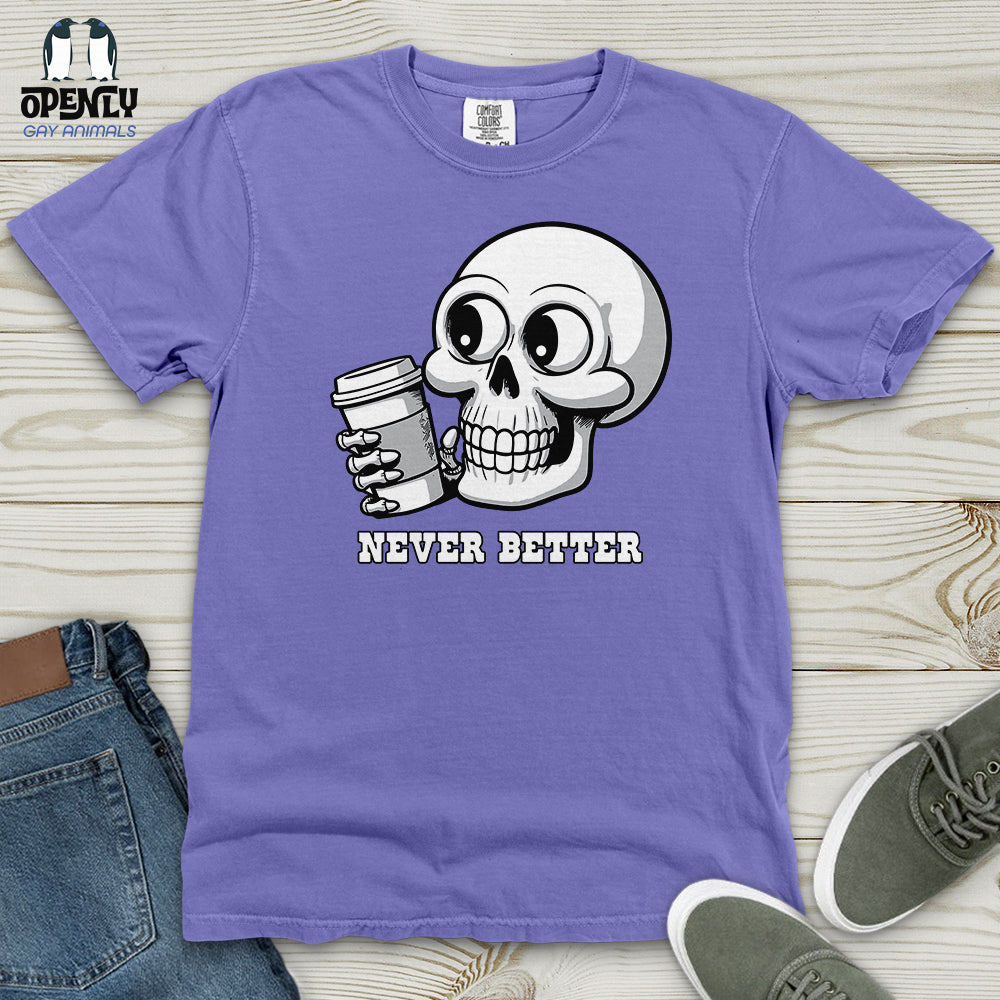 Never Better Heavy Cotton Comfort Colors Tee