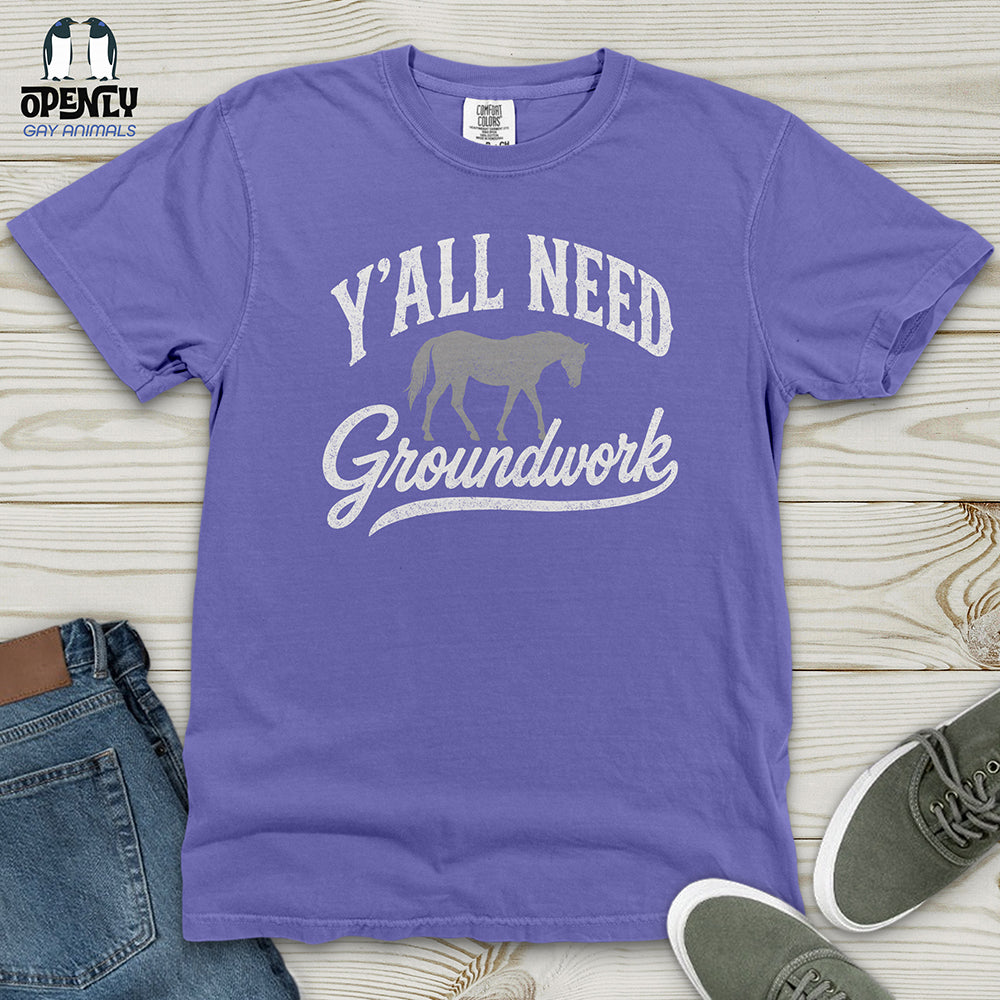 Y'all Need Groundwork Heavy Cotton Comfort Colors Tee