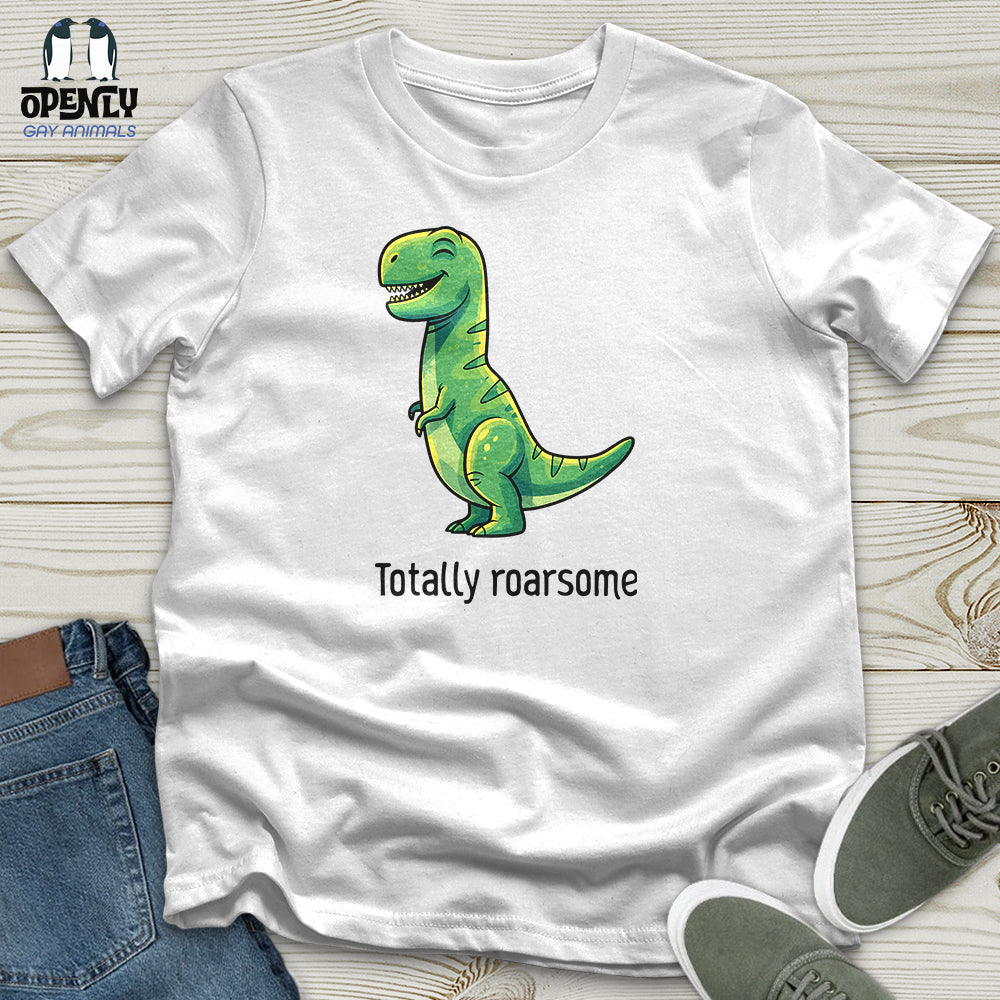 Totally Roarsome Unisex T-Shirt