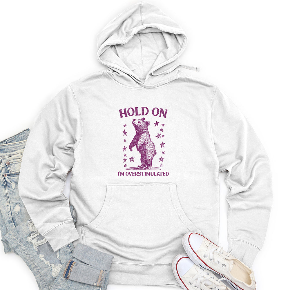 Hold On I'm Overstimulated Bear Unisex Midweight Hoodie