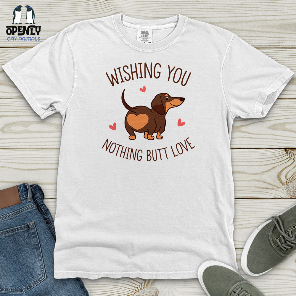 Wishing You Nothing Butt Love Heavy Cotton Comfort Colors Tee