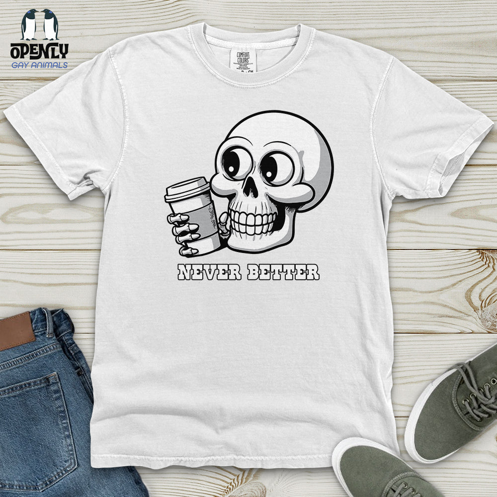 Never Better Heavy Cotton Comfort Colors Tee