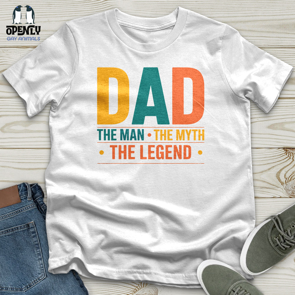Dad, the Man The Myth The Legend Unisex T-Shirt