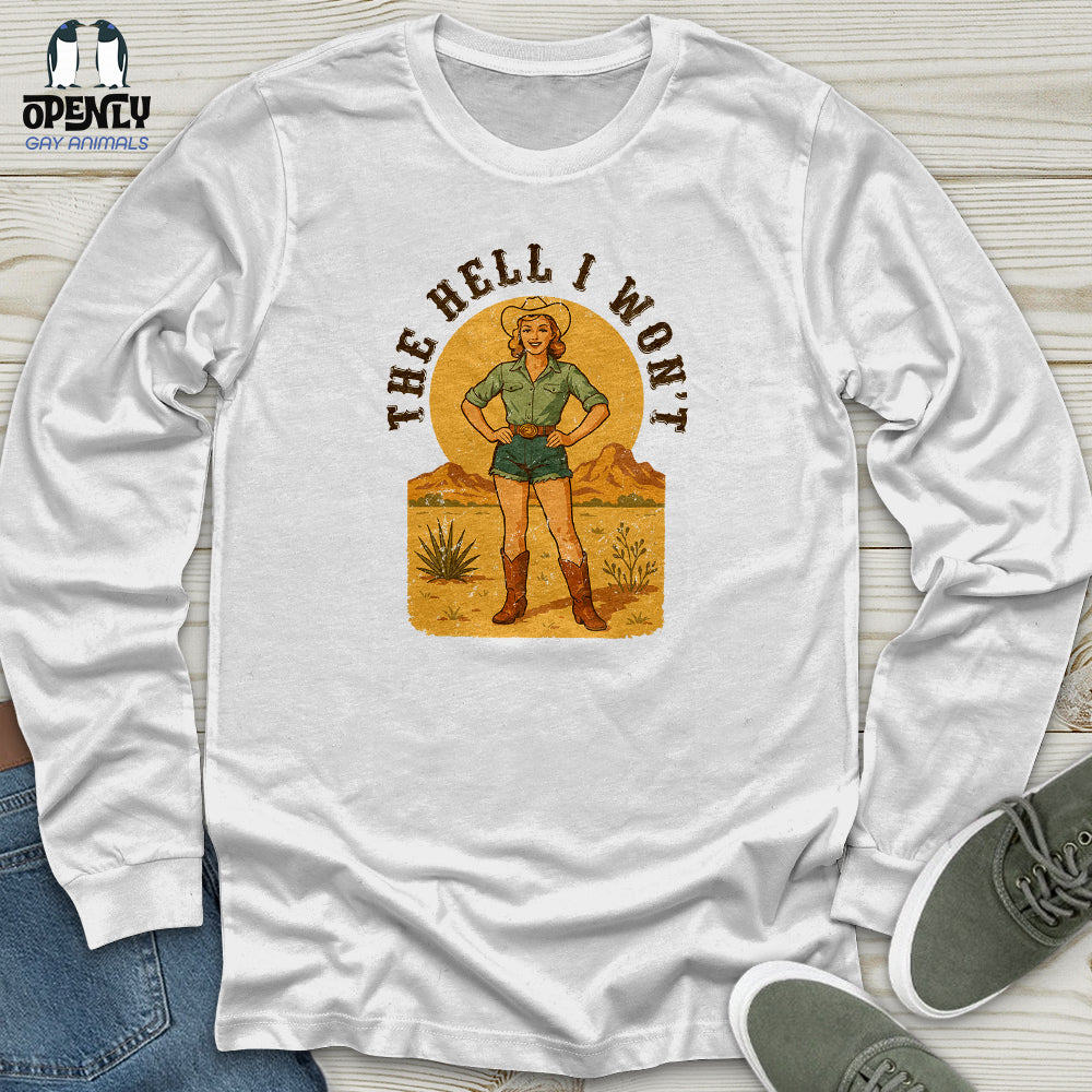 The Hell I Won't Unisex Long Sleeve Tee