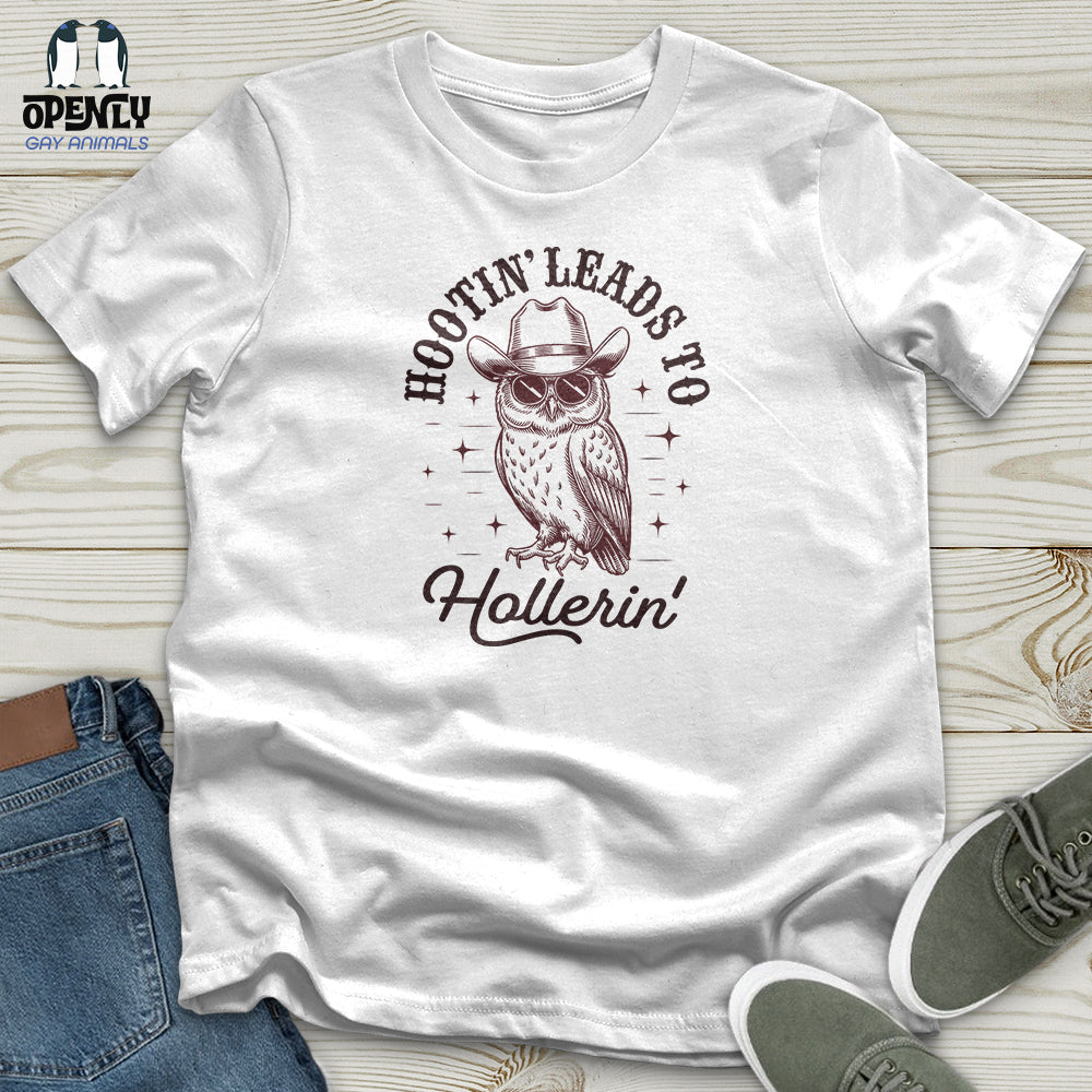 Hootin Leads to Hollerin Unisex t-shirt