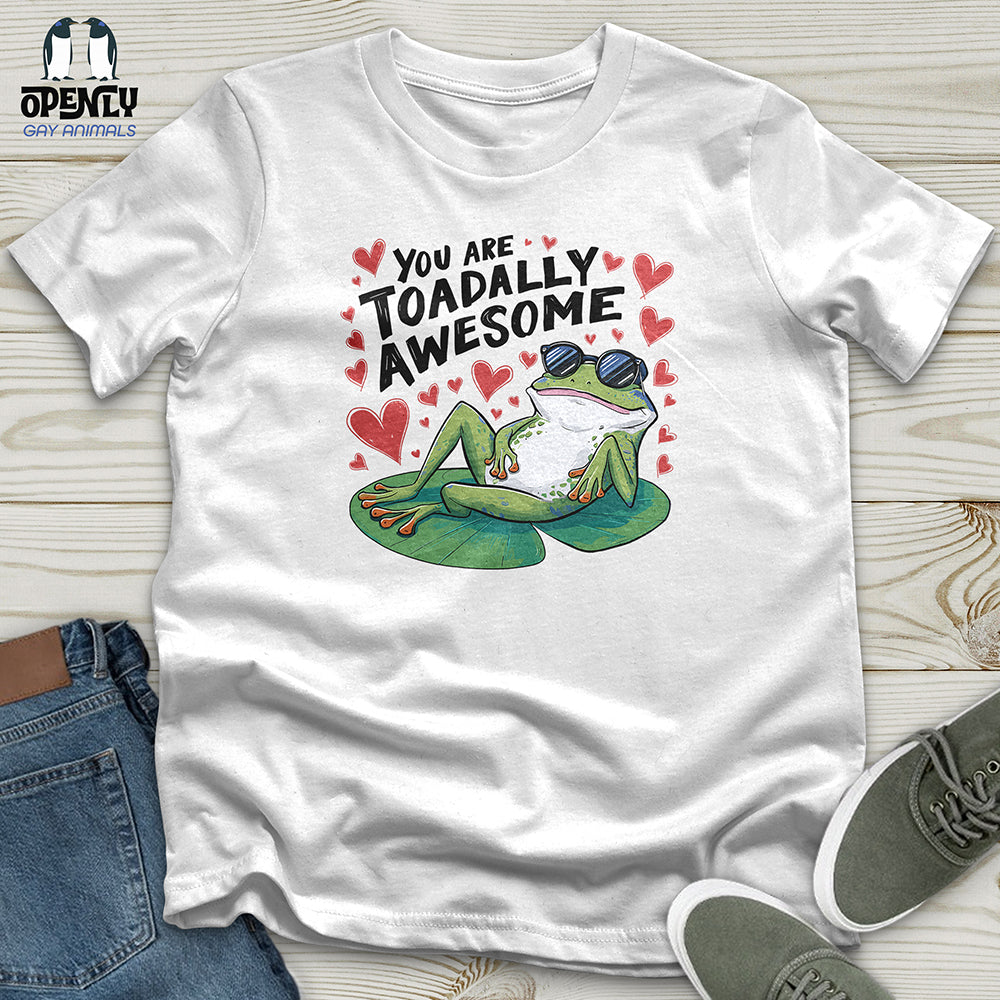 You Are Toadally Awesome Unisex t-shirt