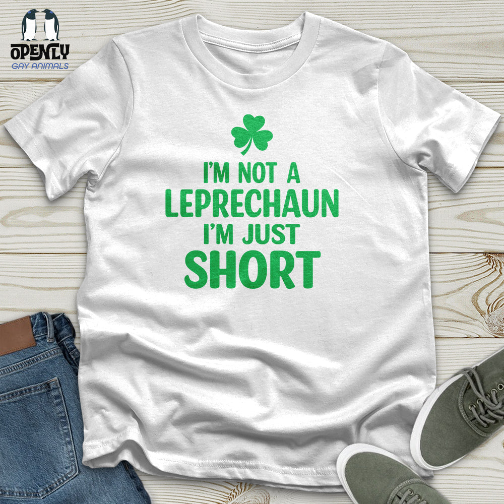 I'm Not a Leprechaun I'm Just Short Unisex T-Shirt