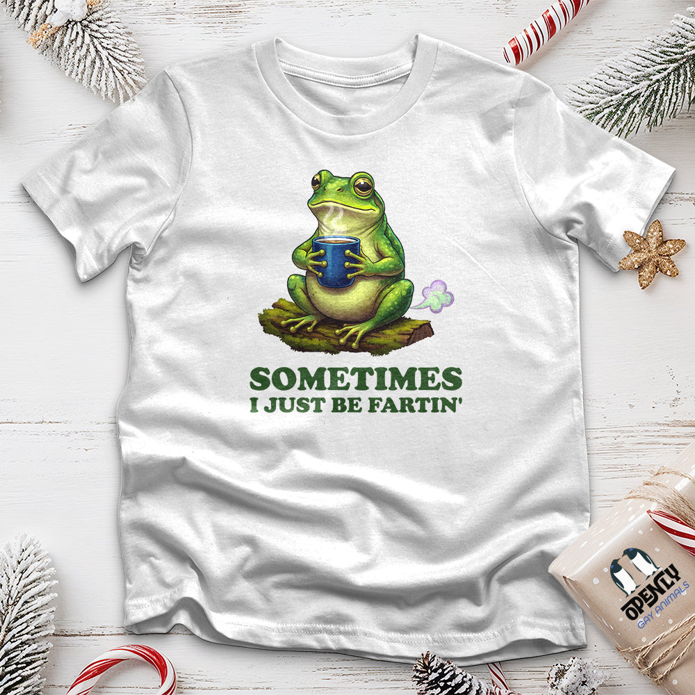 Sometimes I Just Be Fartin' Unisex T-Shirt