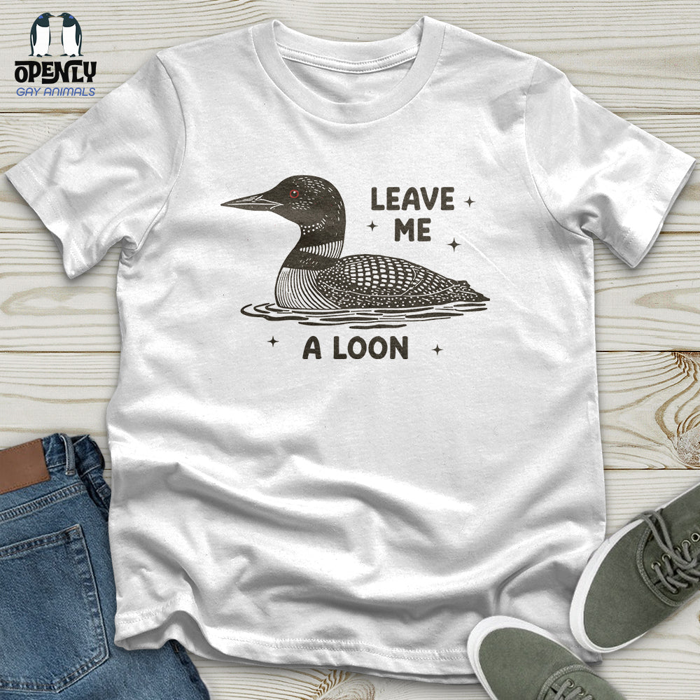 Leave Me a Loon Unisex T-Shirt