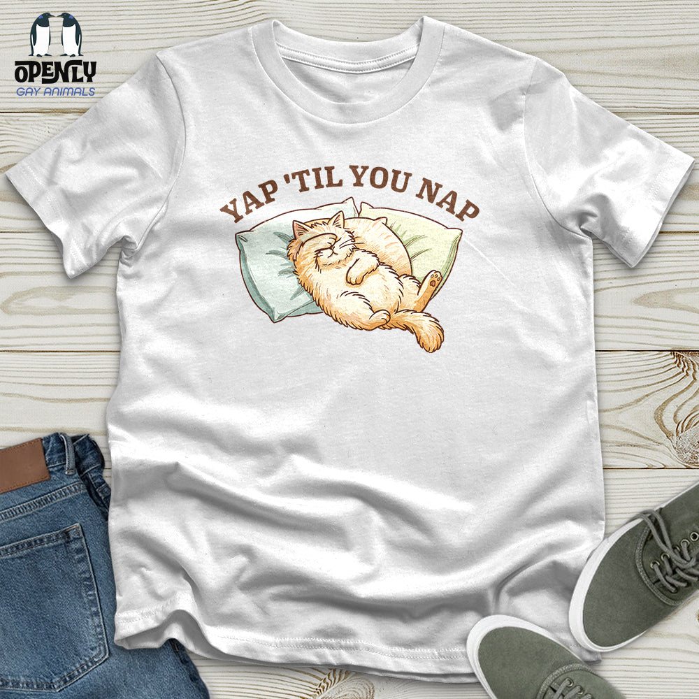Yap 'Til You Nap Unisex T-Shirt