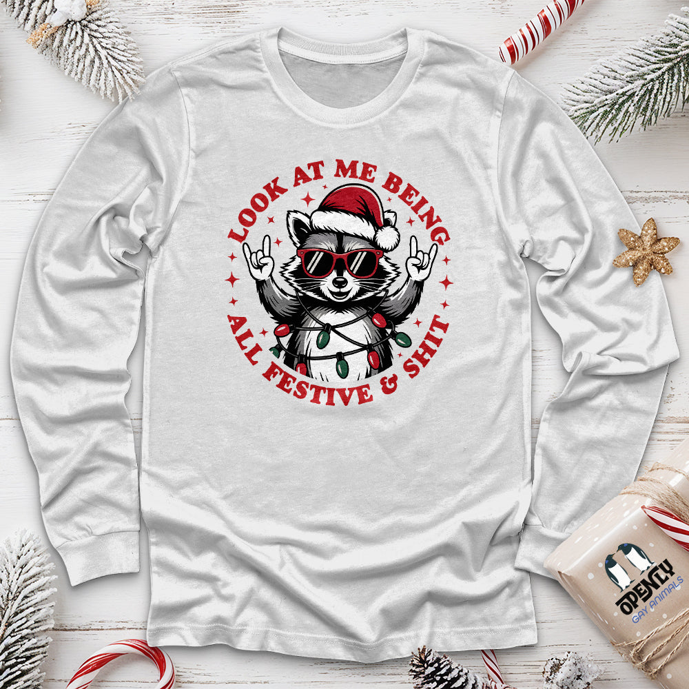 Look at Me Being All Festive & Shit Unisex Long Sleeve Tee
