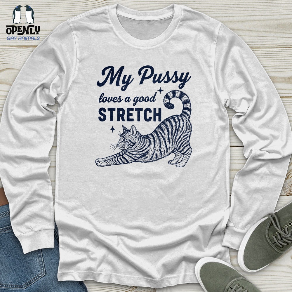 My Pussy Loves a Good Stretch Unisex Long Sleeve Tee