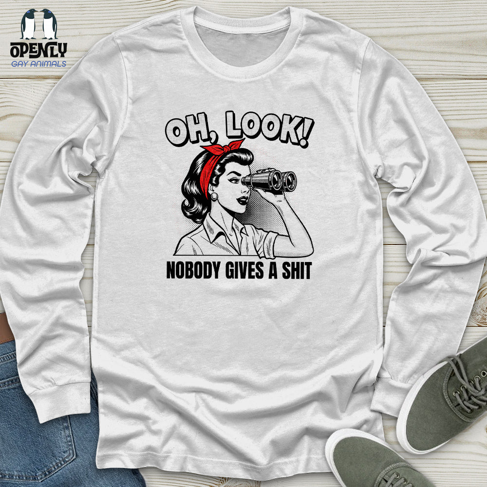 Oh Look Nobody Gives A Shit Unisex Long Sleeve Tee