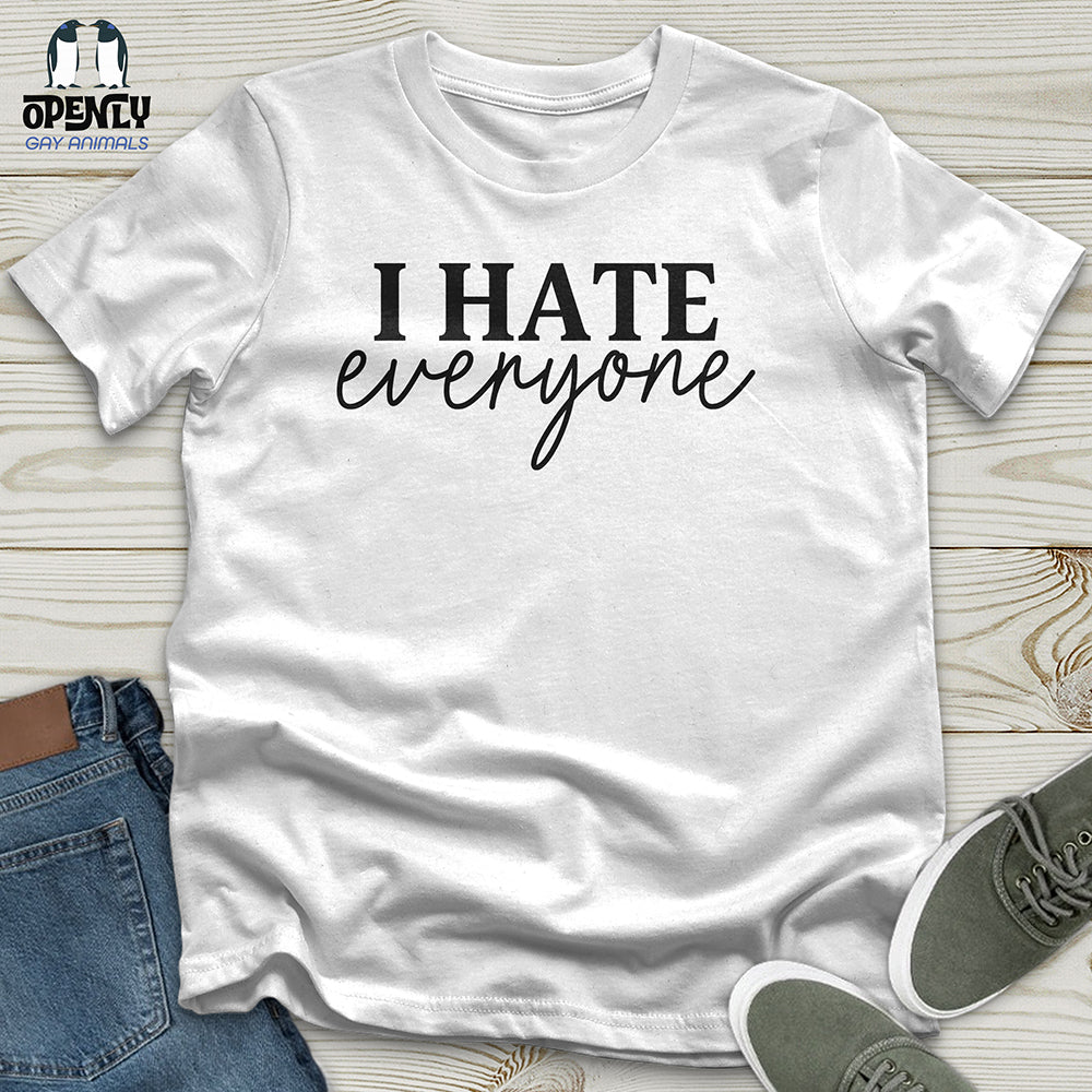 I Hate Everyone Unisex T-Shirt