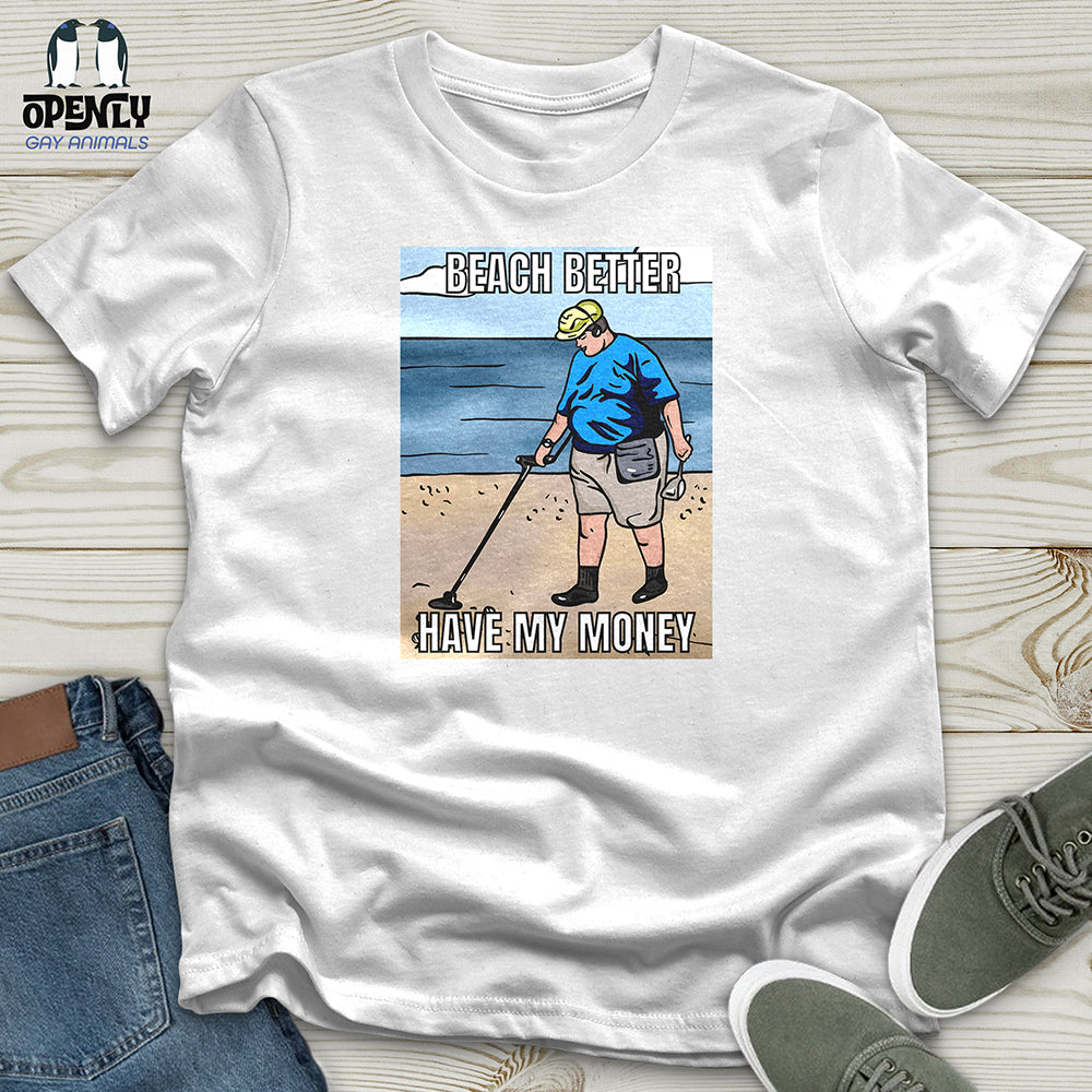 Beach Better Have My Money Unisex t-shirt