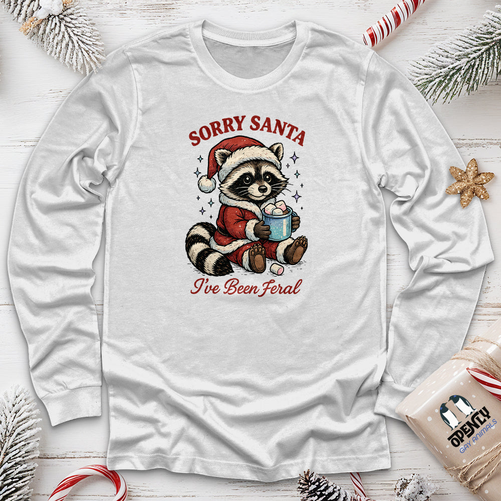 Sorry Santa I've Been Feral Long Sleeve Tee