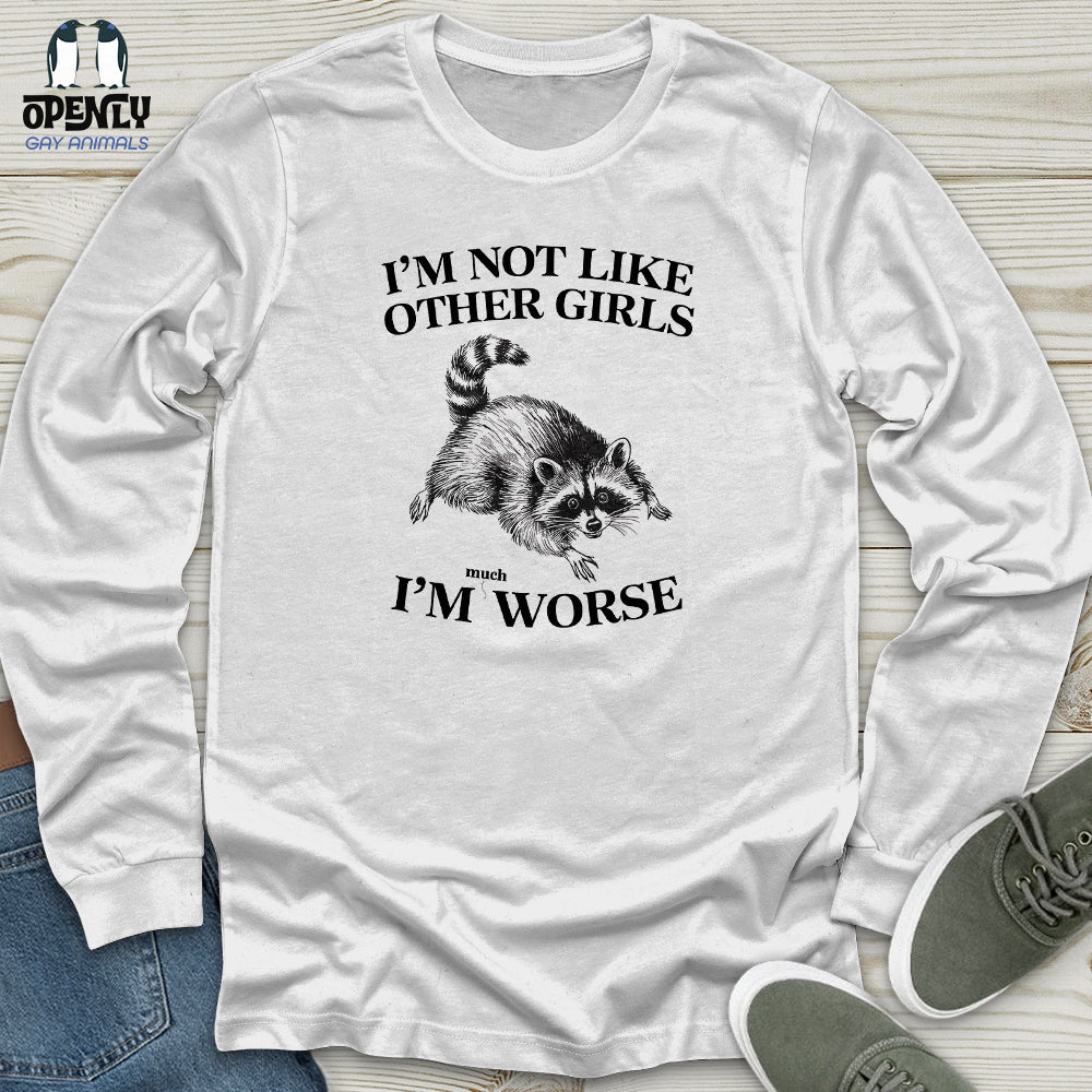 I'm Not Like Other Girls Unisex Long Sleeve Tee