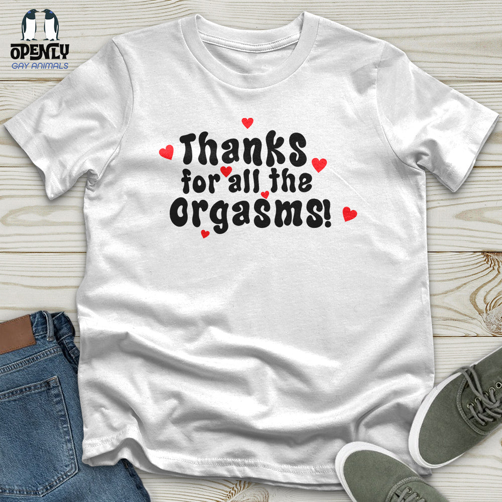 Thanks For The Orgasms Unisex T-Shirt
