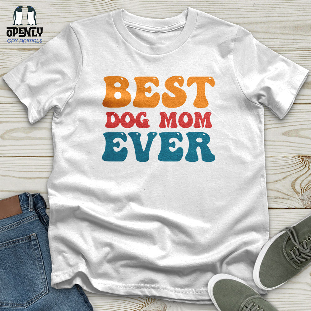 Best Dog Mom Ever Unisex T-Shirt