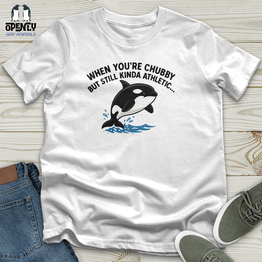 When You're Chubby Unisex T-Shirt