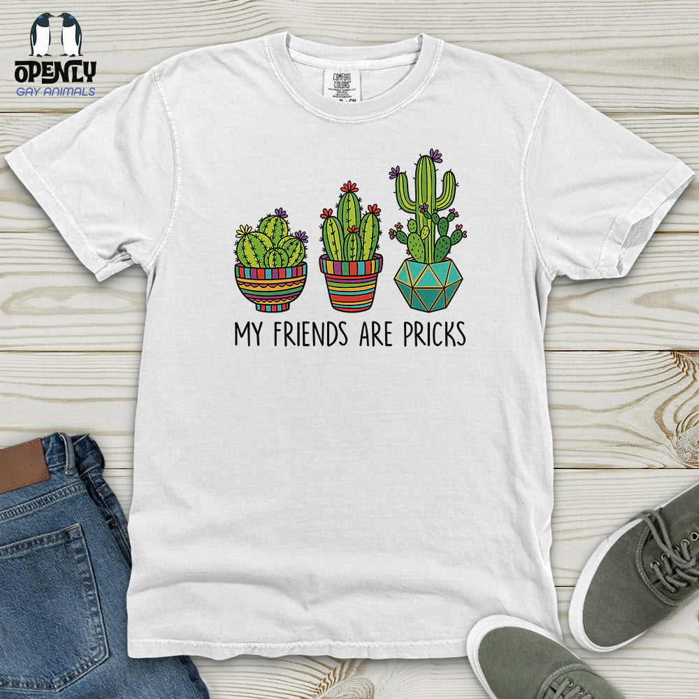 My Friends Are Pricks Heavy Cotton Comfort Colors Tee