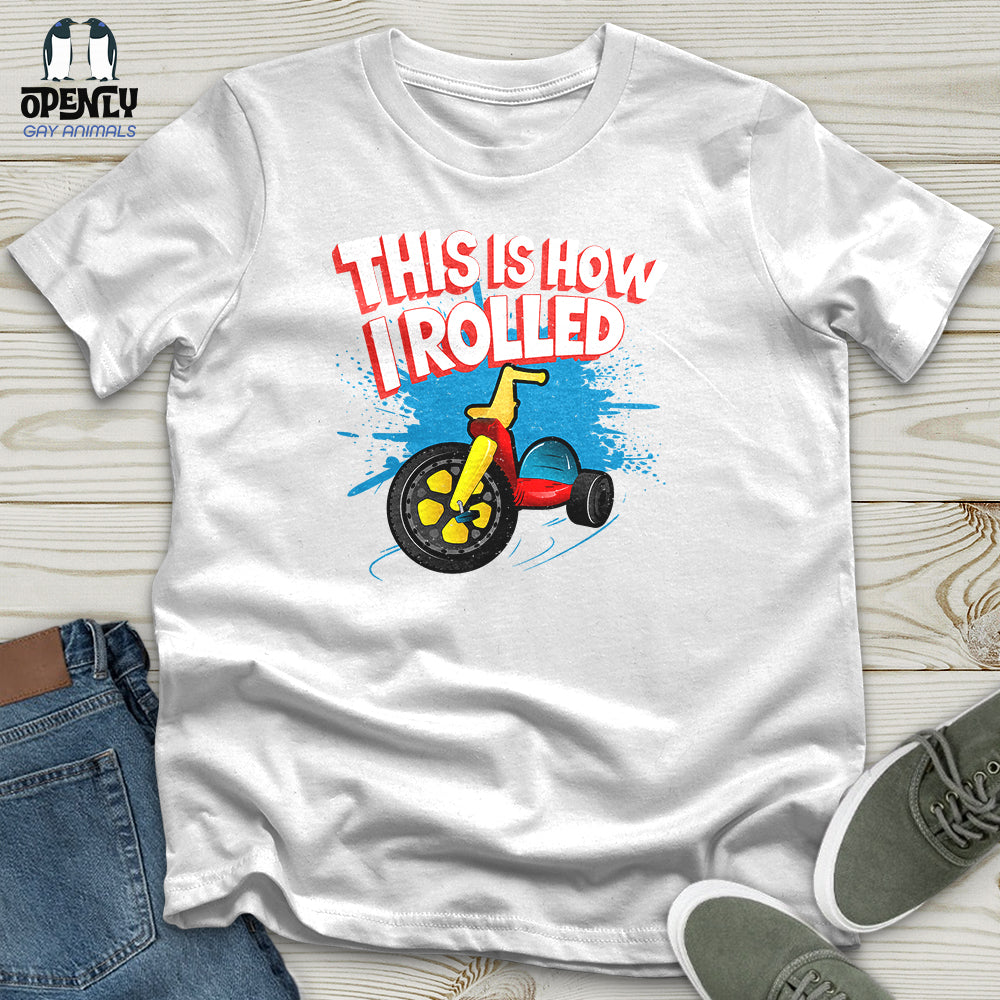 This Is How I Rolled Unisex T-Shirt