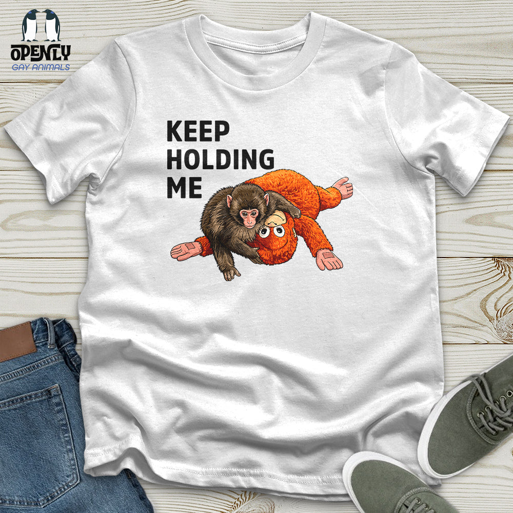 Keep Holding Me Unisex T-Shirt