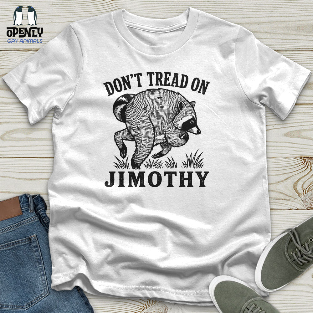 Don't Tread on Jimothy Unisex T-Shirt