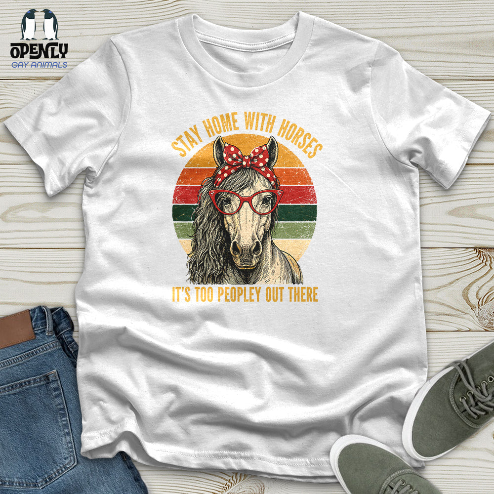 Stay Home With Horses Unisex T-Shirt