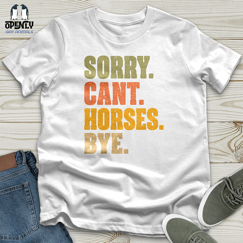 Sorry Can't Horses Bye Unisex T-Shirt