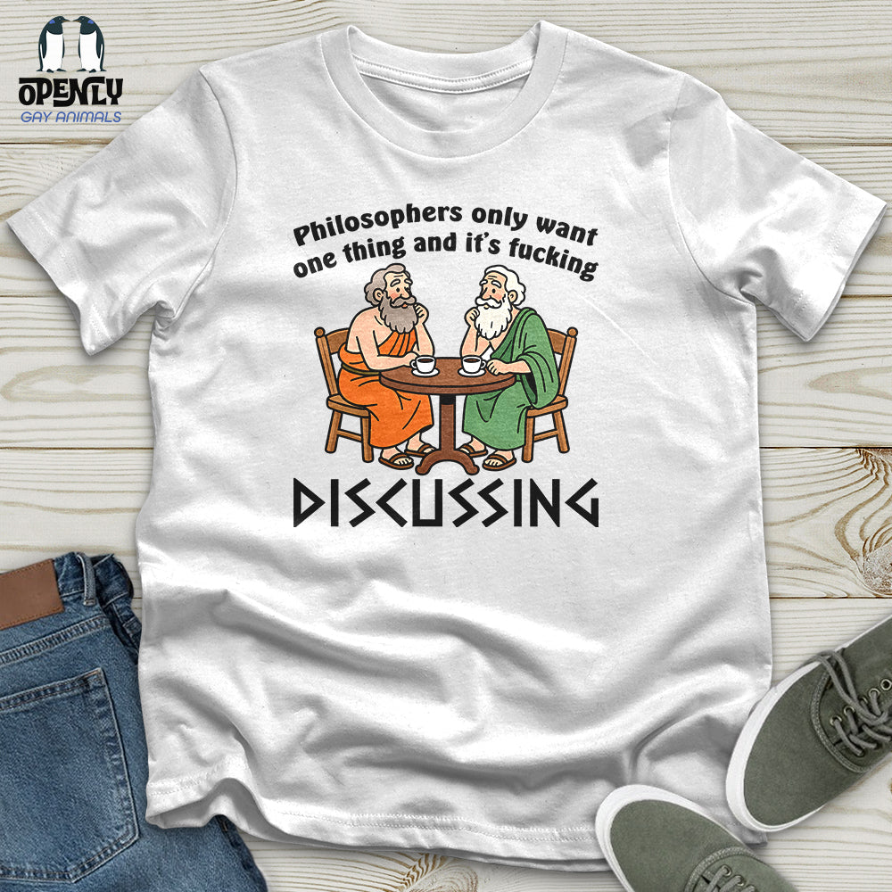 Philosophers Only Want One Thing and It's Fucking Unisex T-Shirt