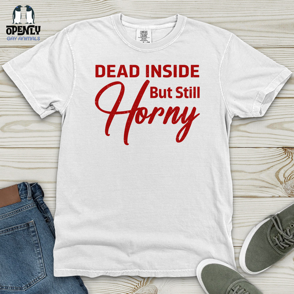 Dead Inside But Still Horny Heavy Cotton Comfort Colors Tee