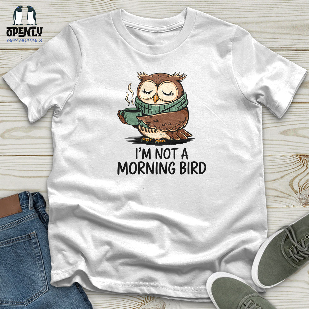 I Am Not a Morning Bird Unisex t-shirt