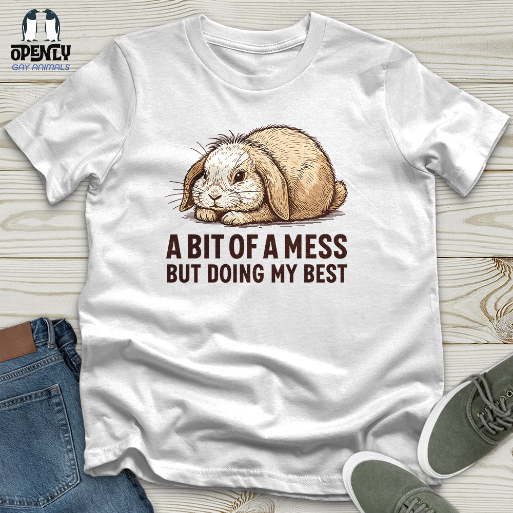 A Bit Of A Mess But Doing My Best Unisex T-Shirt