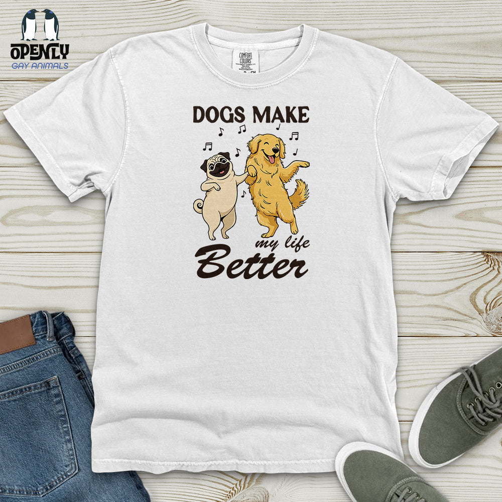 Dogs Make My Life Better Heavy Cotton Comfort Colors Tee