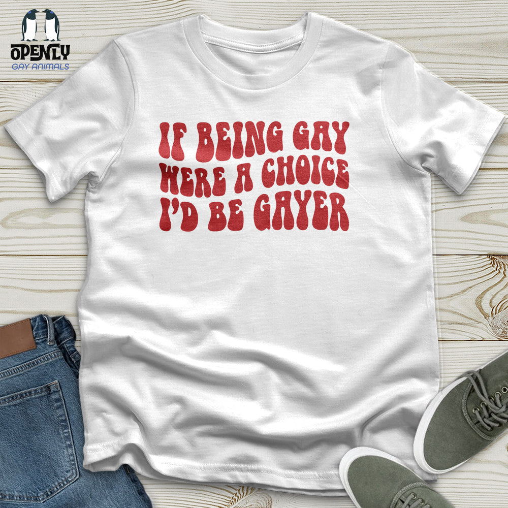 If Being Gay Unisex T-Shirt