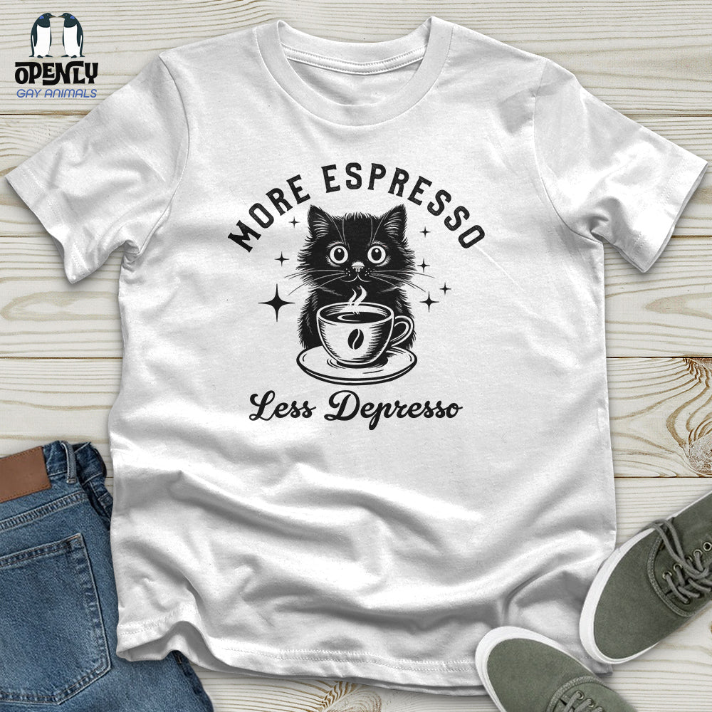 More Espresso Less Depresso Unisex T-Shirt