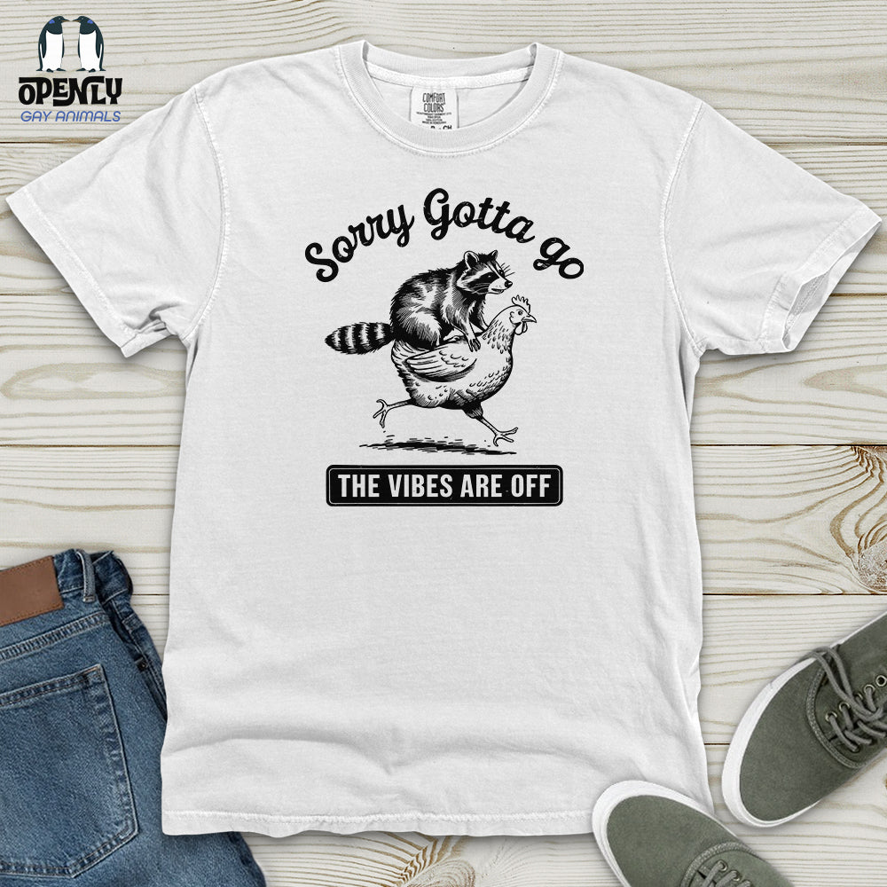 Sorry Gotta Go the Vibes Are Off Heavy Cotton Comfort Colors Tee