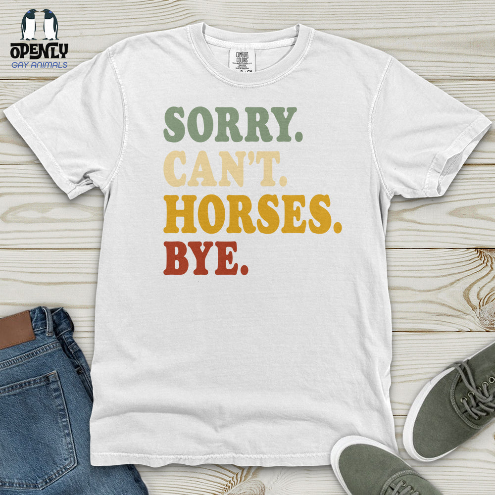 Sorry Can't Horses Bye V3 Heavy Cotton Comfort Colors Tee