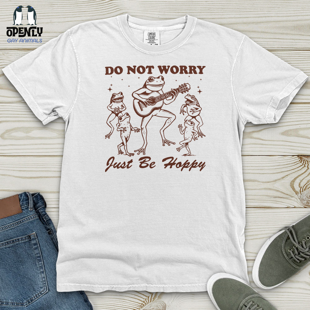 Do Not Worry Just Be Hoppy Heavy Cotton Comfort Colors Tee