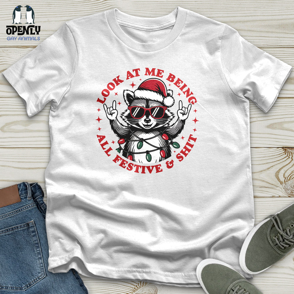 Look at Me Being All Festive & Shit Unisex T-Shirt