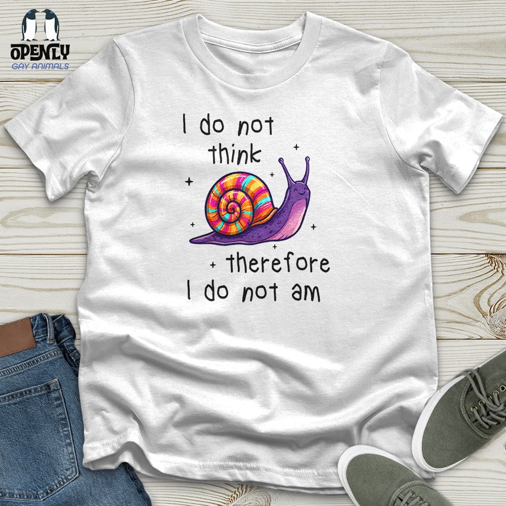 I Do Not Think Therefore Unisex T-Shirt