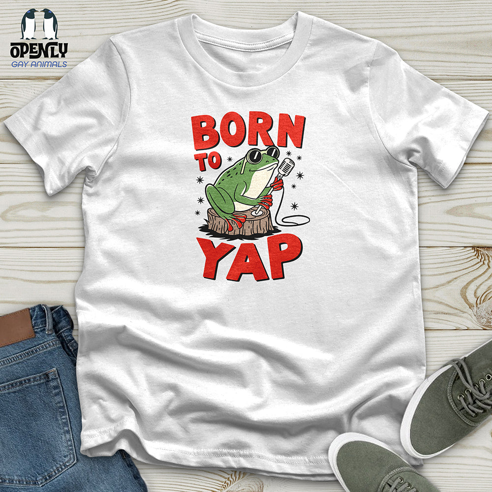 Born to Yap Unisex t-shirt