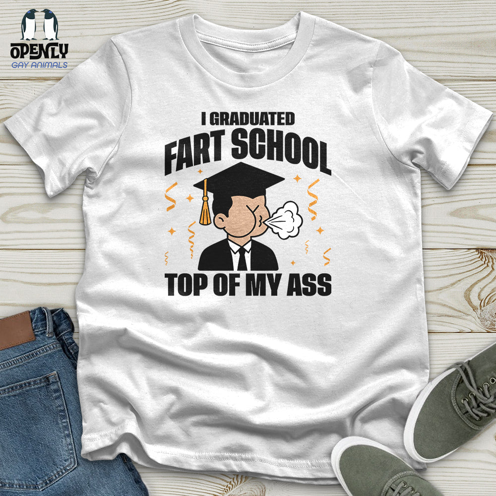 I Graduated Fart School Top of My Ass Unisex T-Shirt
