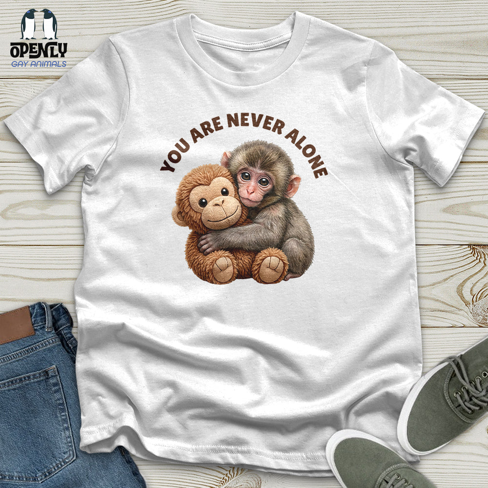 You Are Never Alone Unisex T-Shirt