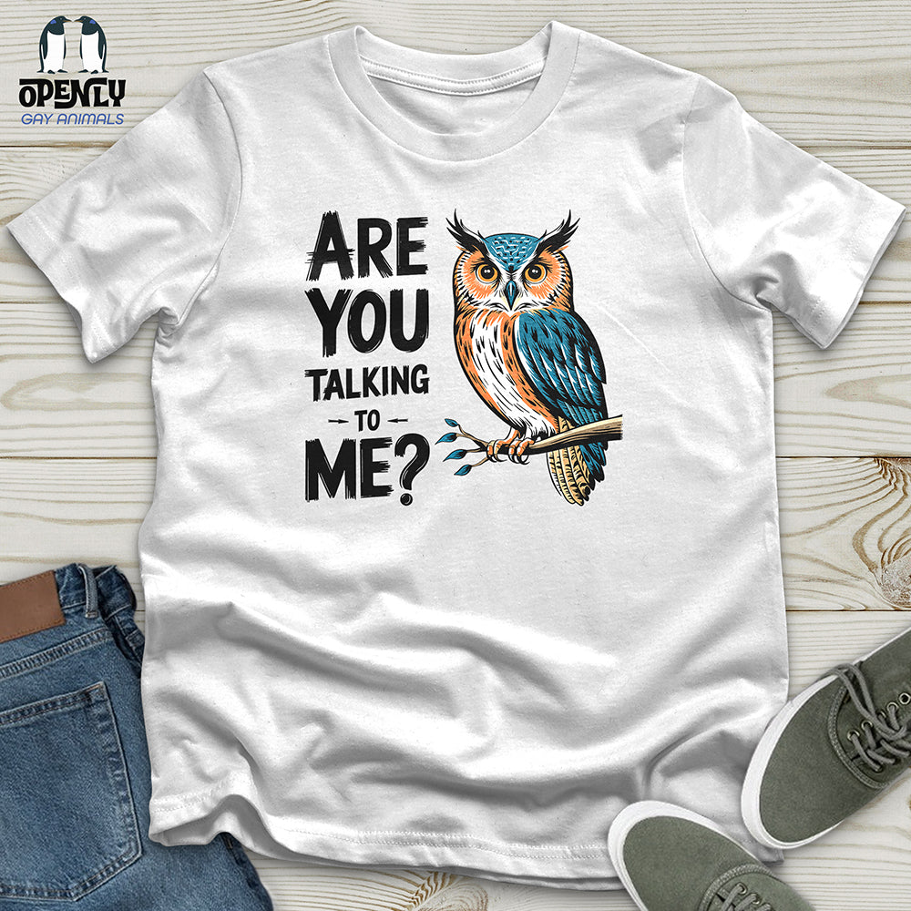 Are You Talking to Me Unisex t-shirt